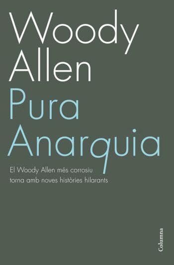 Pura anarquia. Woody Allen (Clàssica)