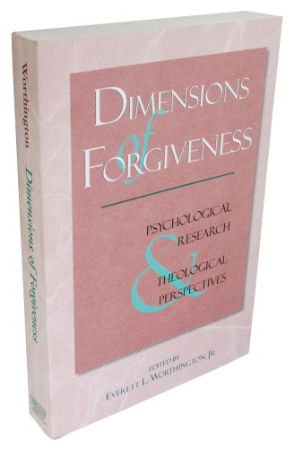 Dimensions Of Forgiveness: A Research Approach: 1 (Laws Of Life Symposia Series)