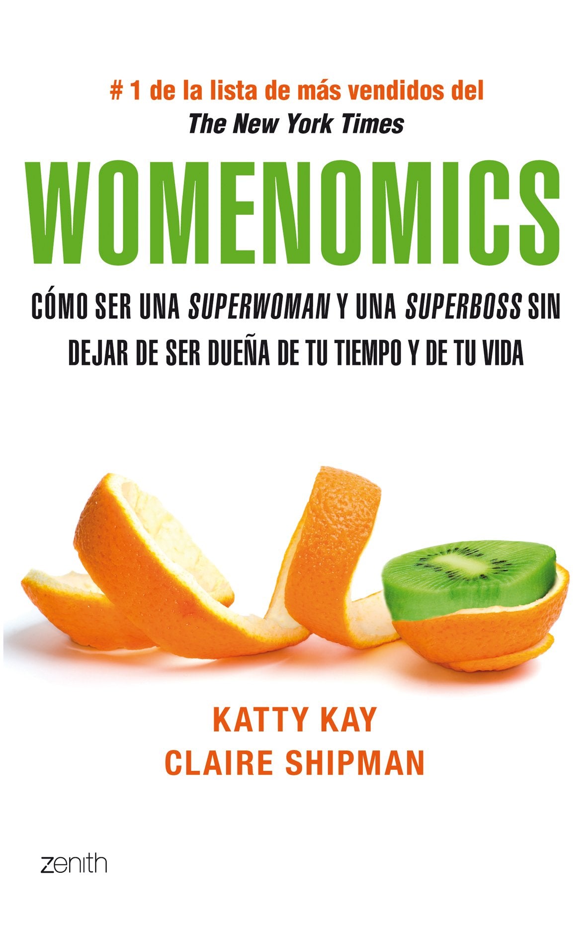 Womenomics: Cómo ser una superwoman y una superboss sin dejar de ser dueña de tu tiempo...: 1 (Autoayuda y superación)