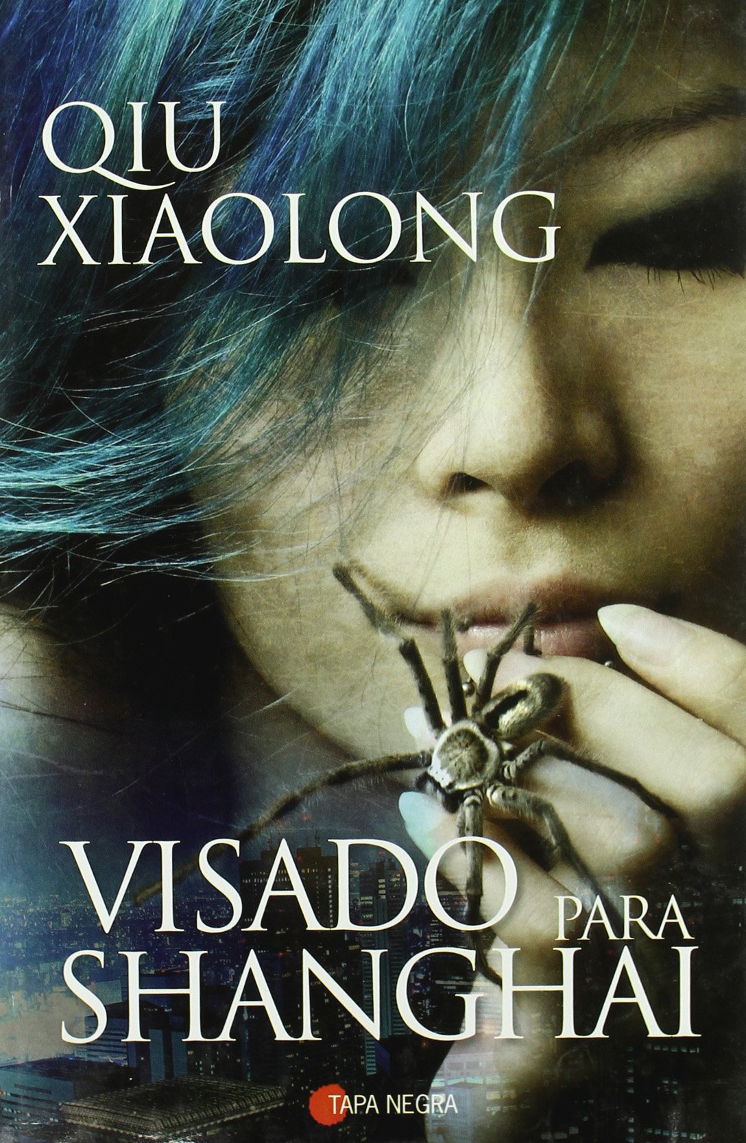 Visado para Shanghai: Una nueva aventura del inspector Chen, el protagonista de Muerte de una heroína roja (SIN COLECCION)