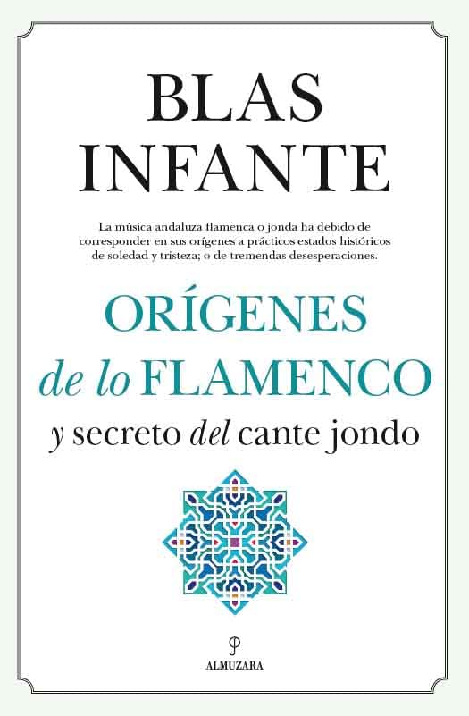 Orígenes de lo Flamenco y secreto del Cante Jondo