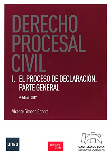 DERECHO PROCESAL CIVIL I. EL PROCESO DE DECLARACIÓN. PARTE GENERAL