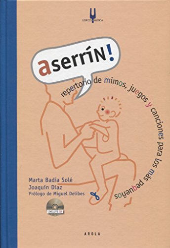 Aserrín. Repertorio de mimos juegos y canciones para los mas pequeños (AROLA)