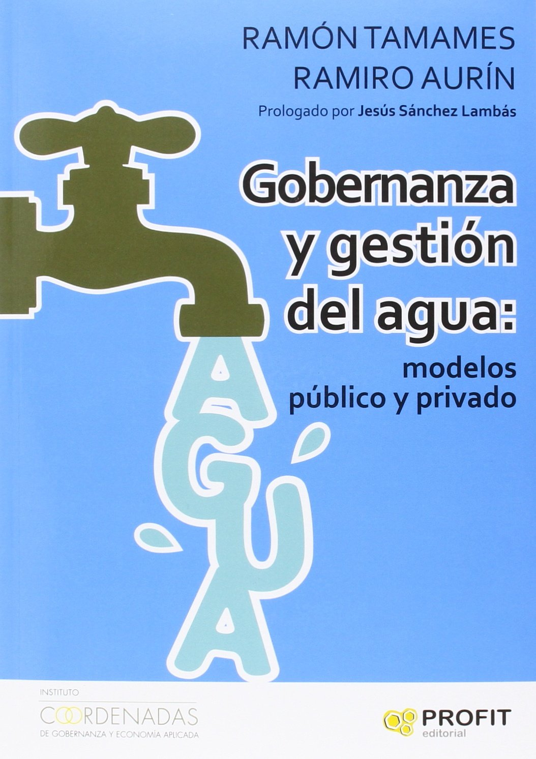 Gobernanza y gestión del agua: modelos público y privado (SIN COLECCION)