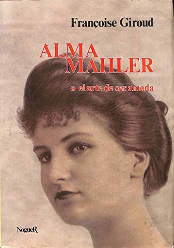 Alma mahler o el arte de ser amada