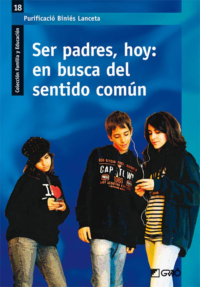 Ser Padres, Hoy: En Busca Del Sentido Común