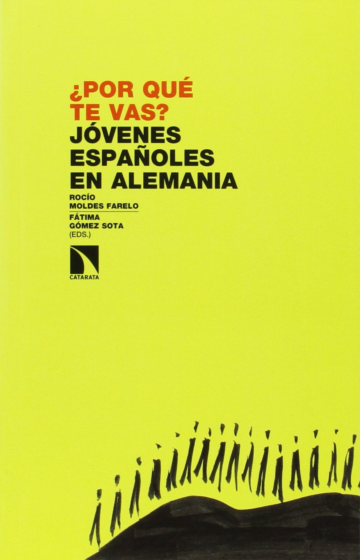 ¿Por Qué Te Vas? Jóvenes Españoles En Alemania (INVESTIGACION Y DEBATE)