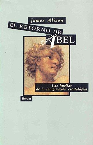 El retorno de Abel: Las huellas de la imaginación escatológica