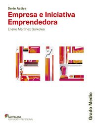 SERIE ACTIVA EMPRESA E INICIATIVA EMPRENDEDORA GRADO MEDIO SANTILLANA - 9788468017303 (FORMACION PROFESIONAL)
