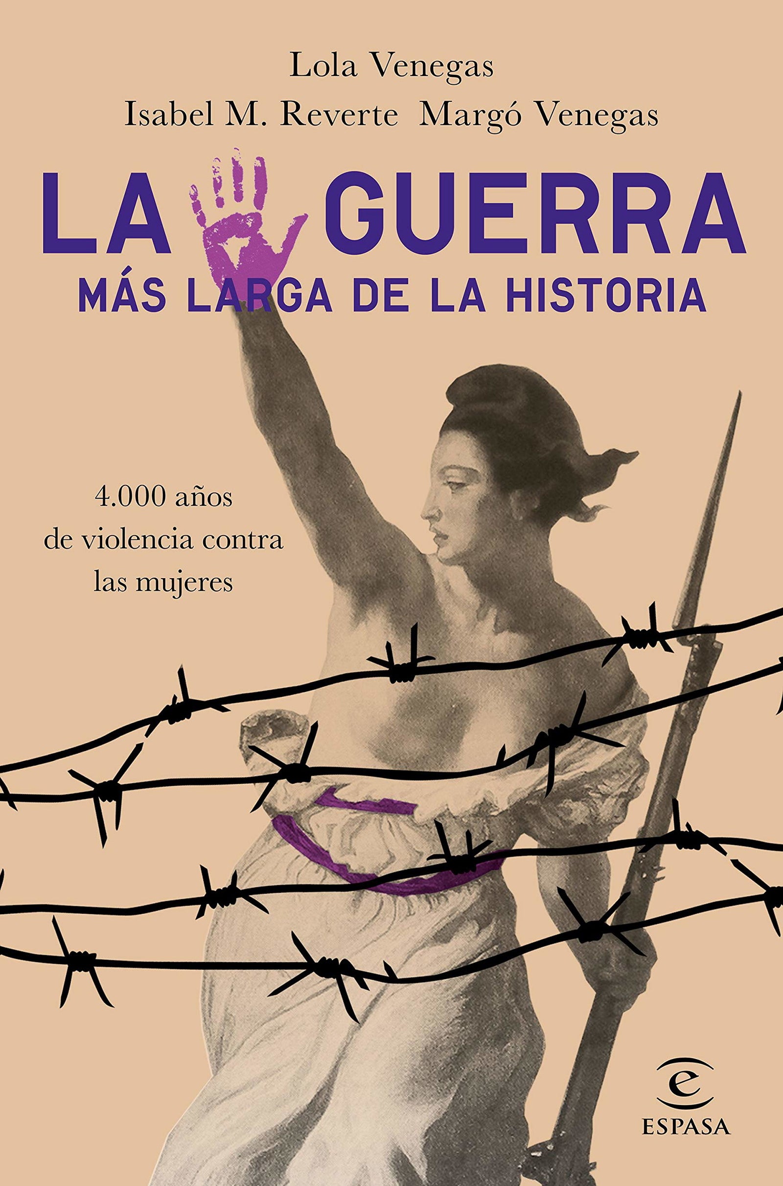 La guerra más larga de la Historia: 4.000 años de violencia contra las mujeres (Fuera de colección)