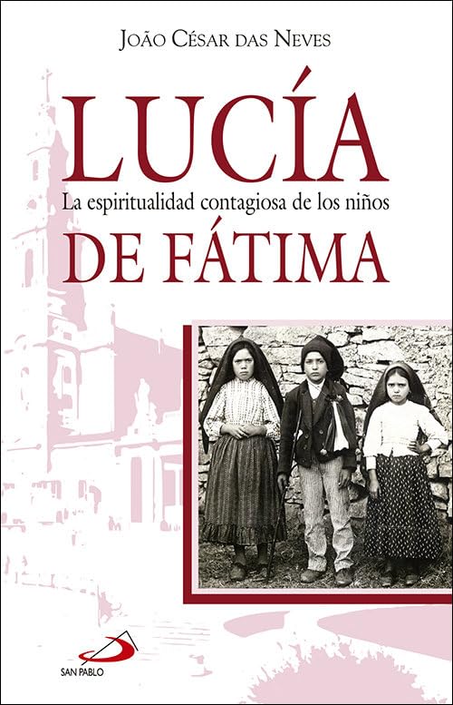 Lucía: La espiritualidad contagiosa de los niños de Fátima: 76 (Testigos)
