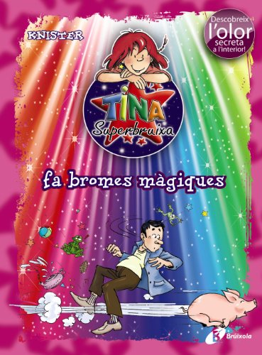 Tina Superbruixa fa bromes màgiques (ed. COLOR) (Catalá - A PARTIR DE 8 ANYS - PERSONATGES - Tina Superbruixa)