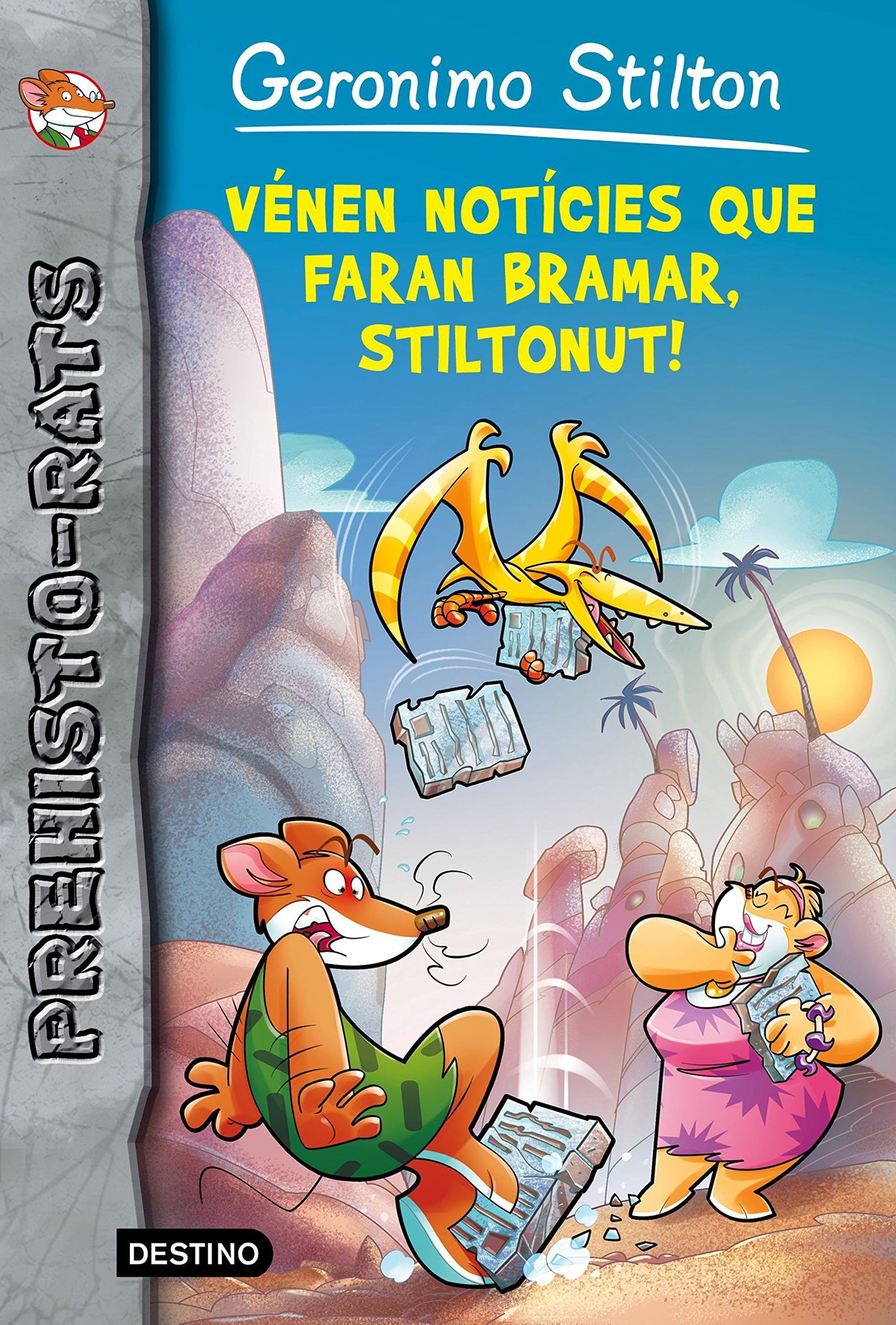 Vénen notícies que faran bramar, Stiltonut!: Prehisto-rats 10 (Geronimo Stilton. Prehisto-rats)