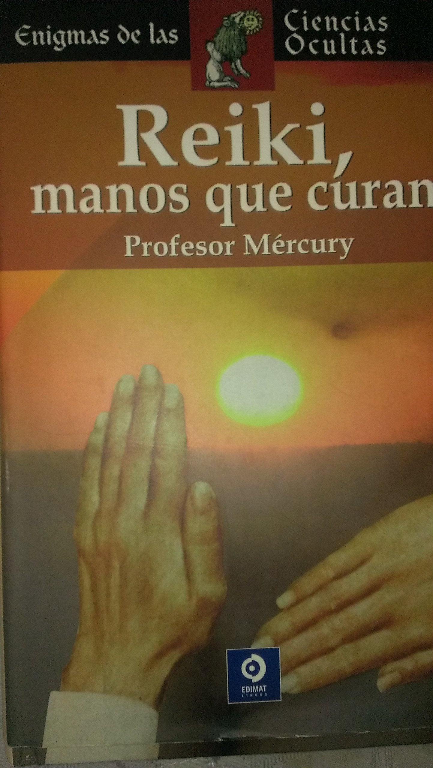 Reiki manos que curan (Enigmas de las ciencias ocultas series / Enigmas of the Occult World Series)