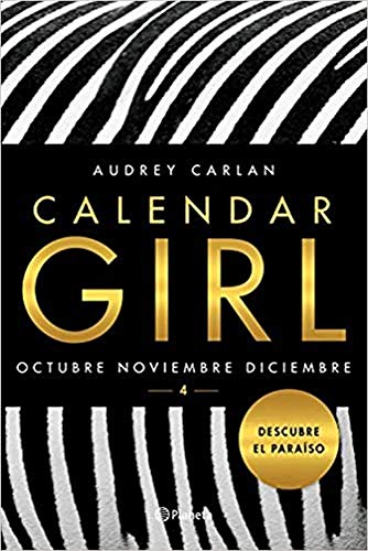 Calendar Girl 4: Octubre. Noviembre. Diciembre (Planeta Internacional)