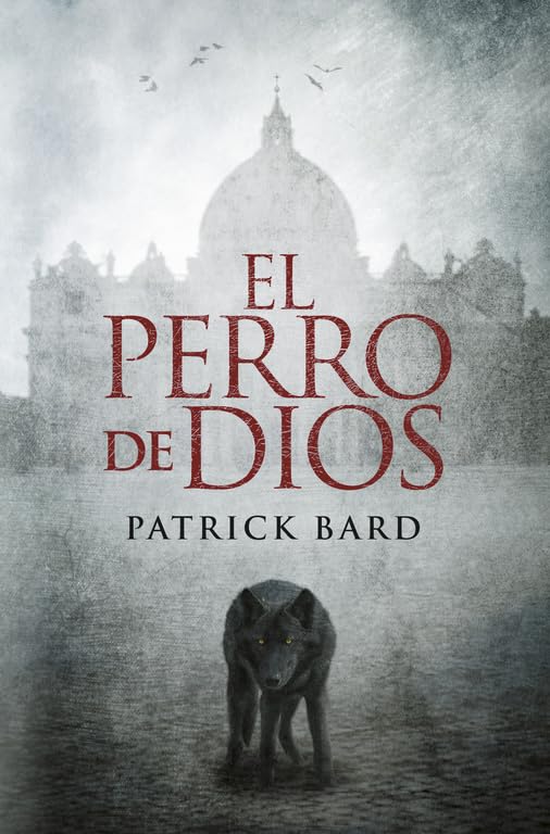 El perro de Dios (Novela histórica)