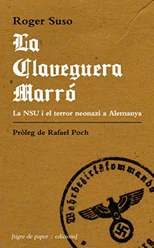 La claveguera marró: La NSU i el terror neonazi a Alemanya (Urpes, les armes del tigre)
