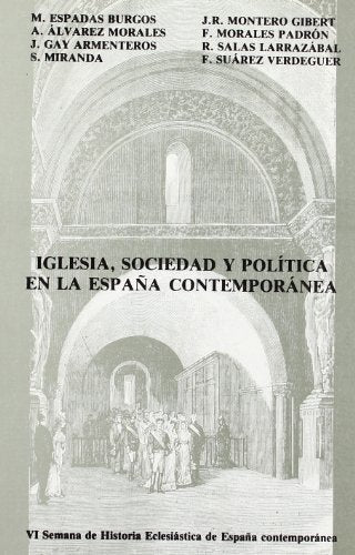Iglesia, sociedad y politica en laespaña contemporanea