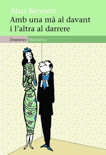 Amb una mà al davant i l'altra al darrere (EMPURIES NARRATIVA)