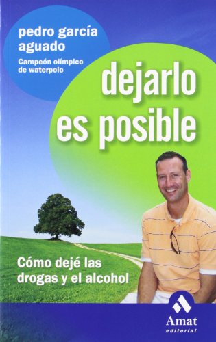 Dejarlo Es Posible - Como Deje Las Drogas Y El Alcohol (AMAT)