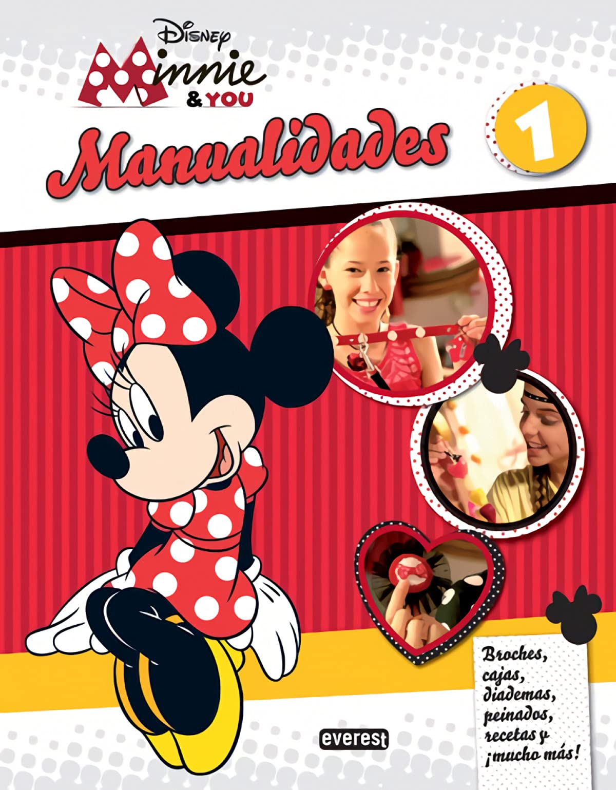 Minnie & You. Minniemanualidades 1: Broches, cajas, diademas, peinados, recetas y ¡mucho más!