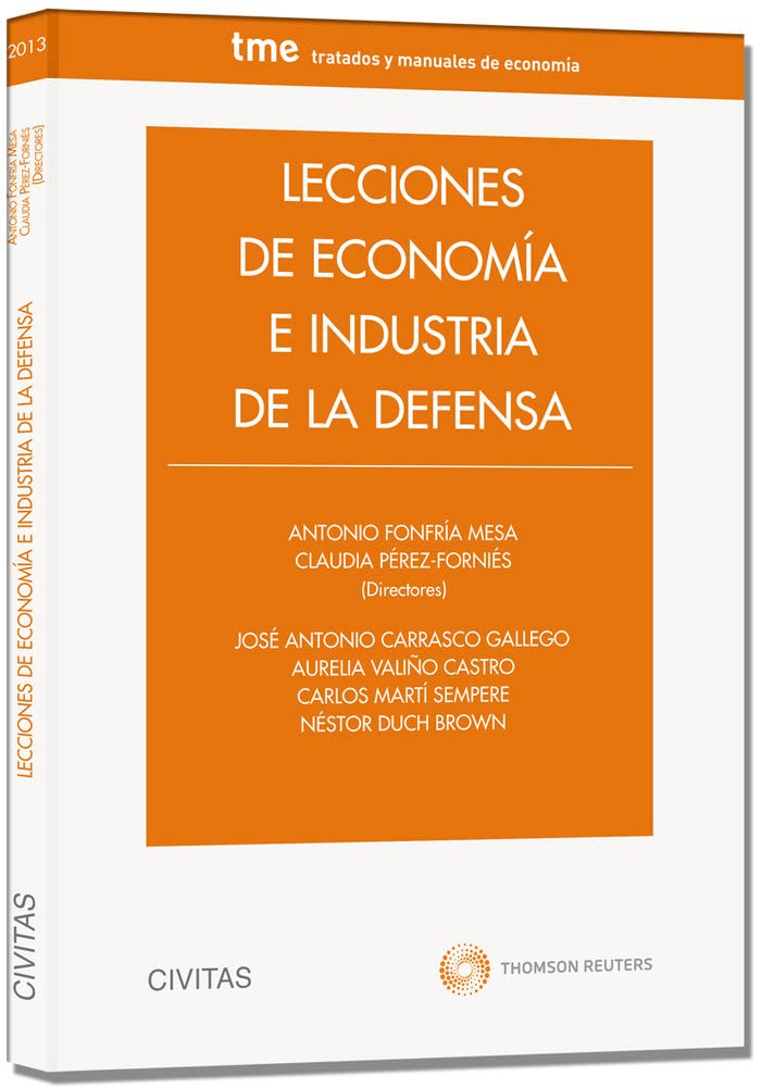 Lecciones de Economía e Industria de la Defensa (Tratados y Manuales de Economía)