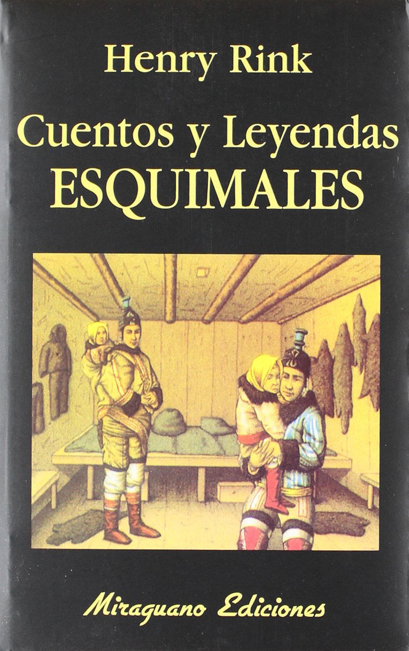 Cuentos y Leyendas Esquimales (Libros de los Malos Tiempos)