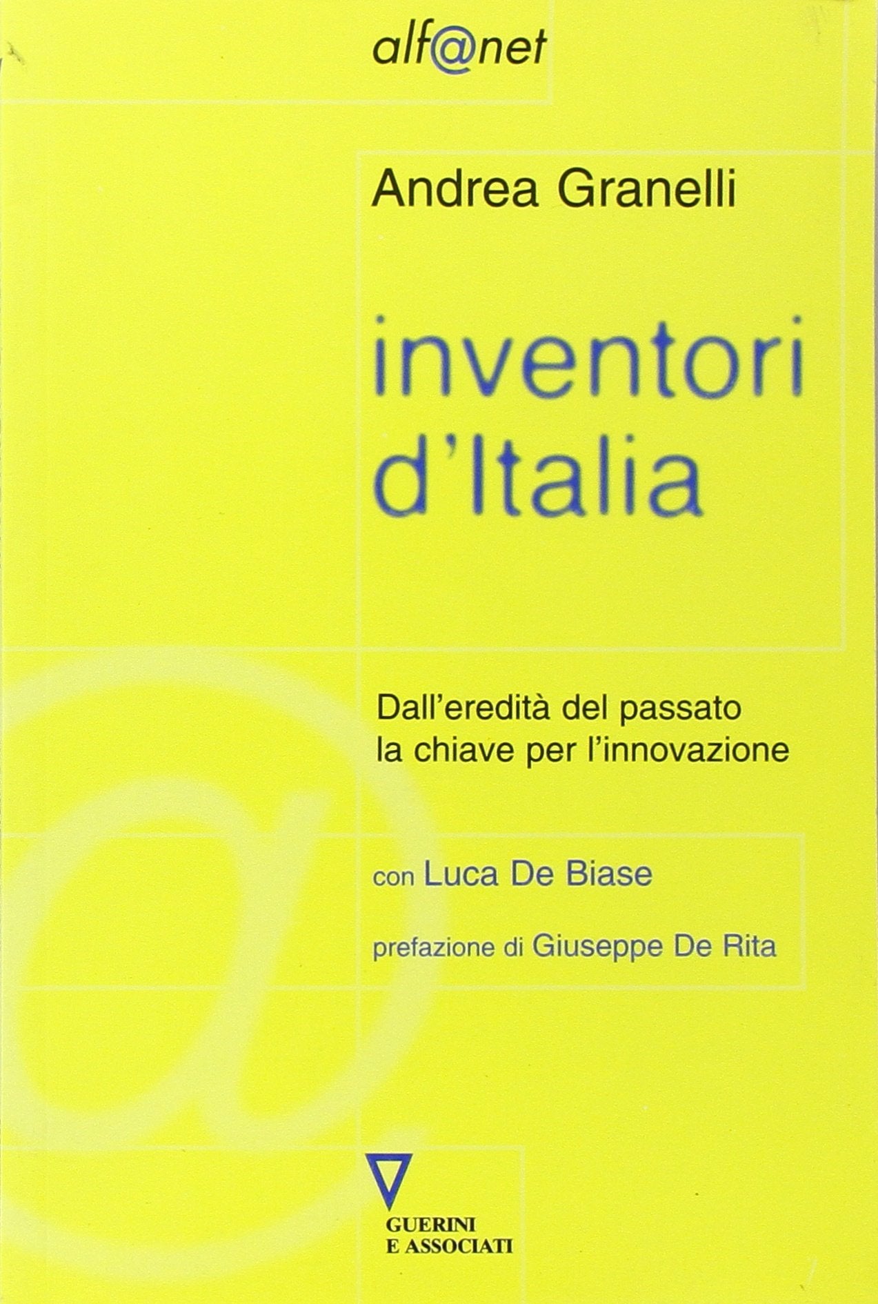Inventori d'Italia. Dall'eredità del passato la chiave per l'innovazione (Alf@net)