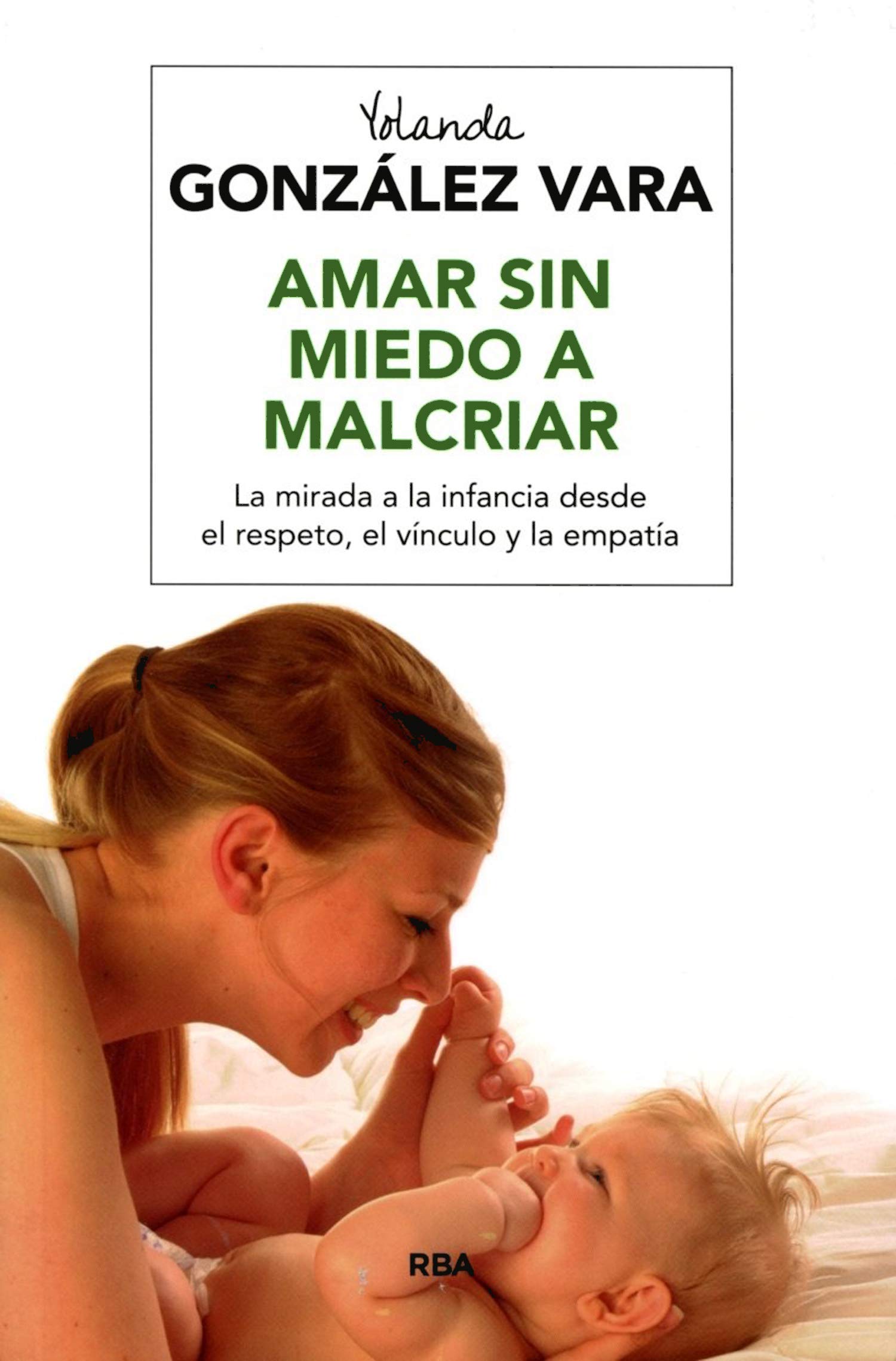 Amar sin miedo a malcriar (Práctica)