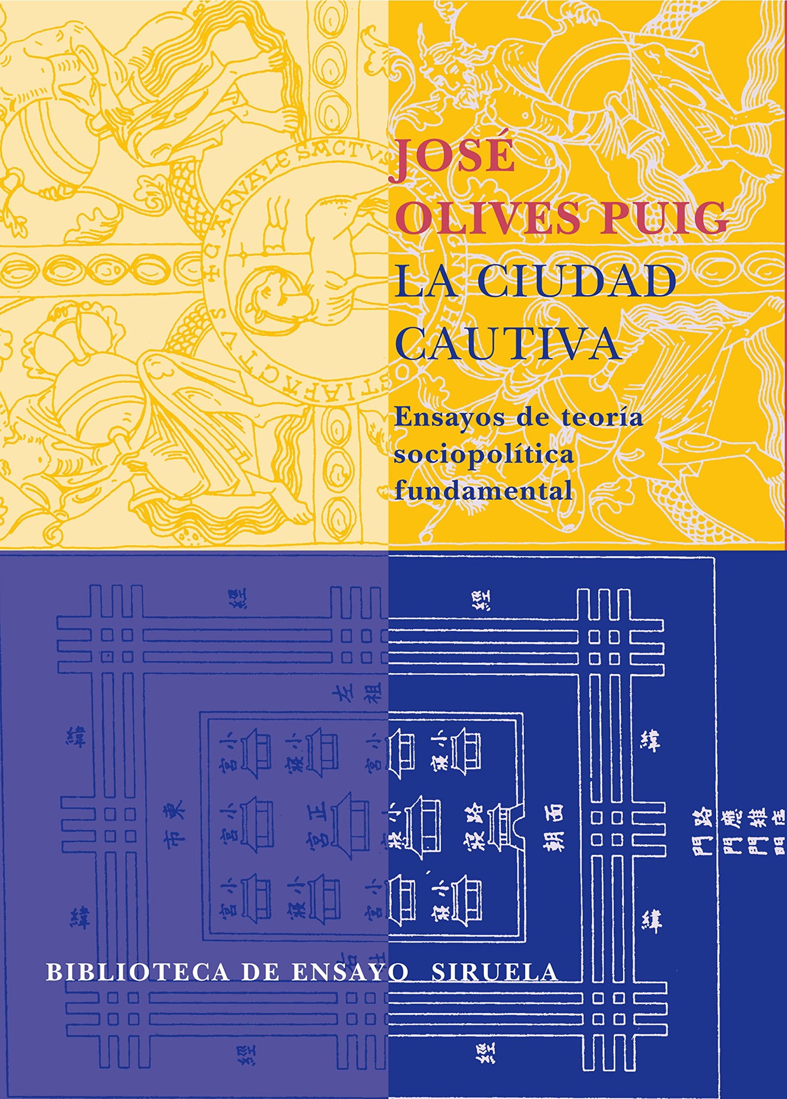 La ciudad cautiva: Ensayos de teoría sociopolítica fundamental: 45 (Biblioteca de Ensayo / Serie mayor)
