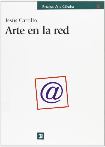 Arte en la red (Ensayos Arte Cátedra)