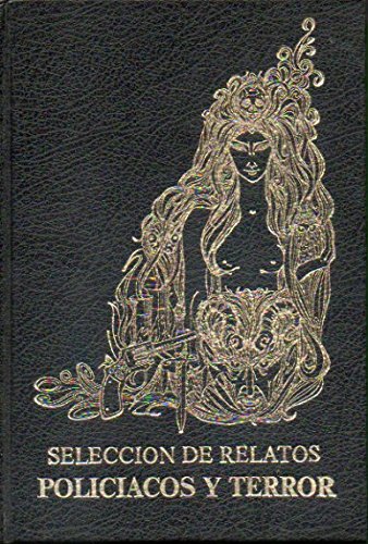 SELECCIÓN DE RELATOS POLICIACOS Y DE TERROR. Tomo VII. A. Blackwood: Antiguas brujerías; N. V. Gógol: El Viyi; E. T. A. Hoffmann: Antonia canta; F. Grillpazer: El músico pobre...