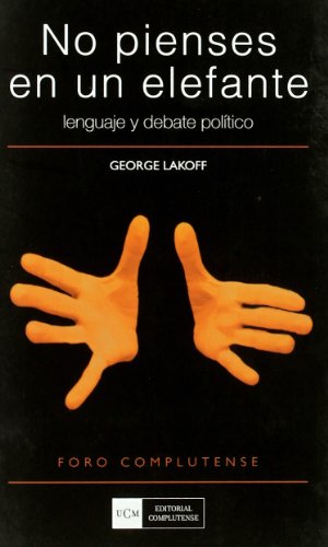 No pienses en un elefante. Lenguaje y debate político