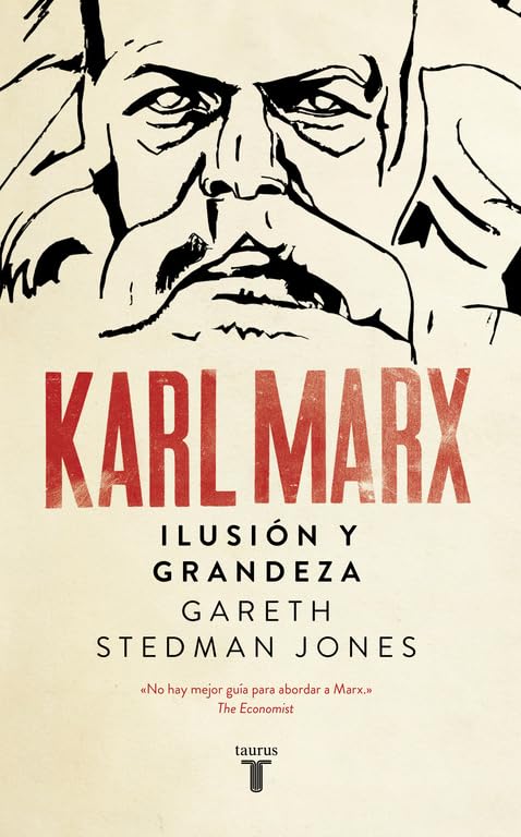 Karl Marx: Ilusión y grandeza (Biografías)