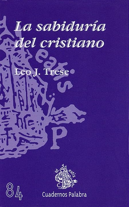 La sabiduría del cristiano (Cuadernos Palabra)