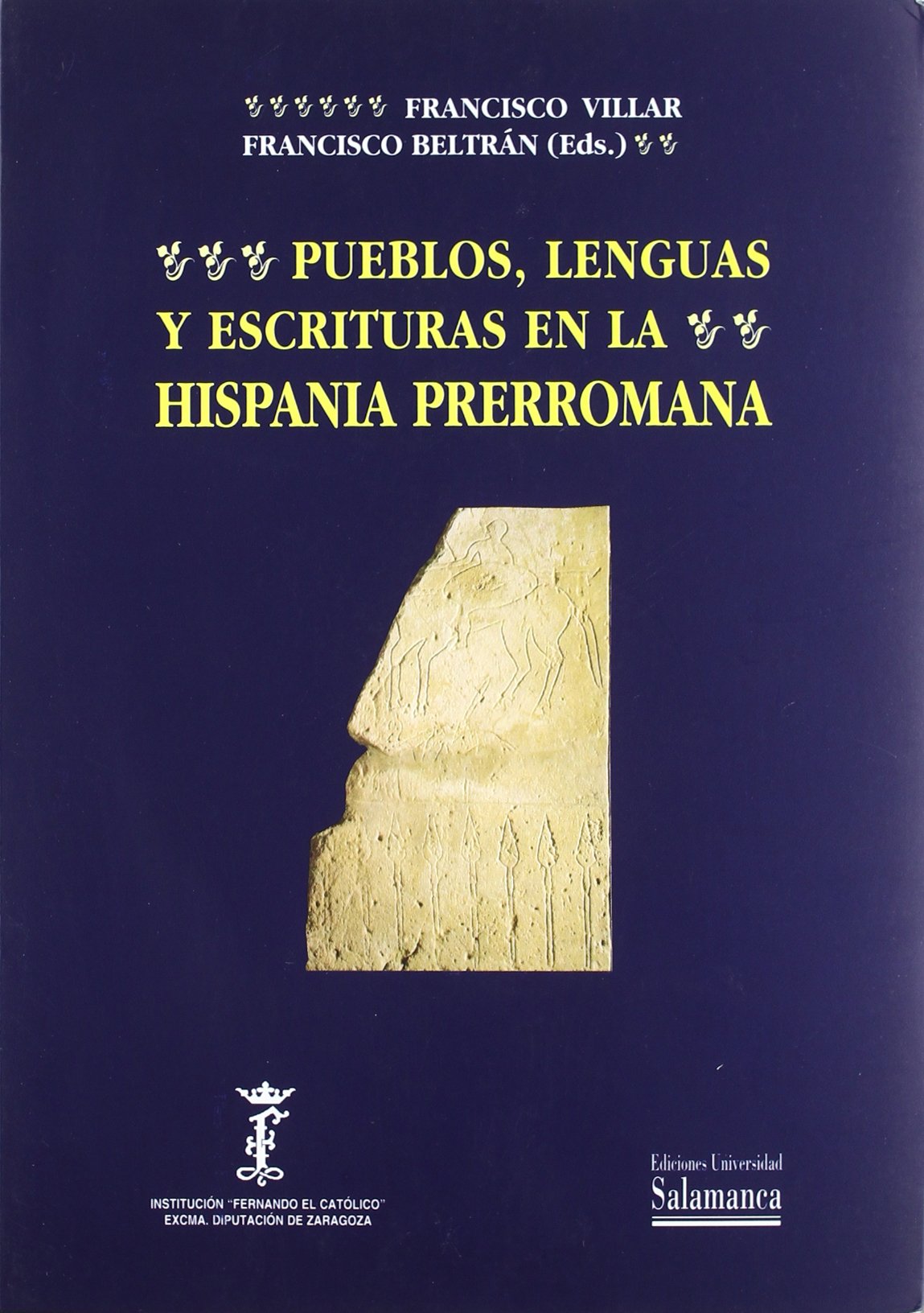 PUEBLOS, LENGUA Y ESCRITURAS EN LA HISPANIA PRERROMANA: Actas del VII Coloquio Sobre Lenguas y Culturas Paleohispanicas (Zaragoza, 12 a 15 de Marzo de 1997: 273 (ESTUDIOS FILOLOGICOS)