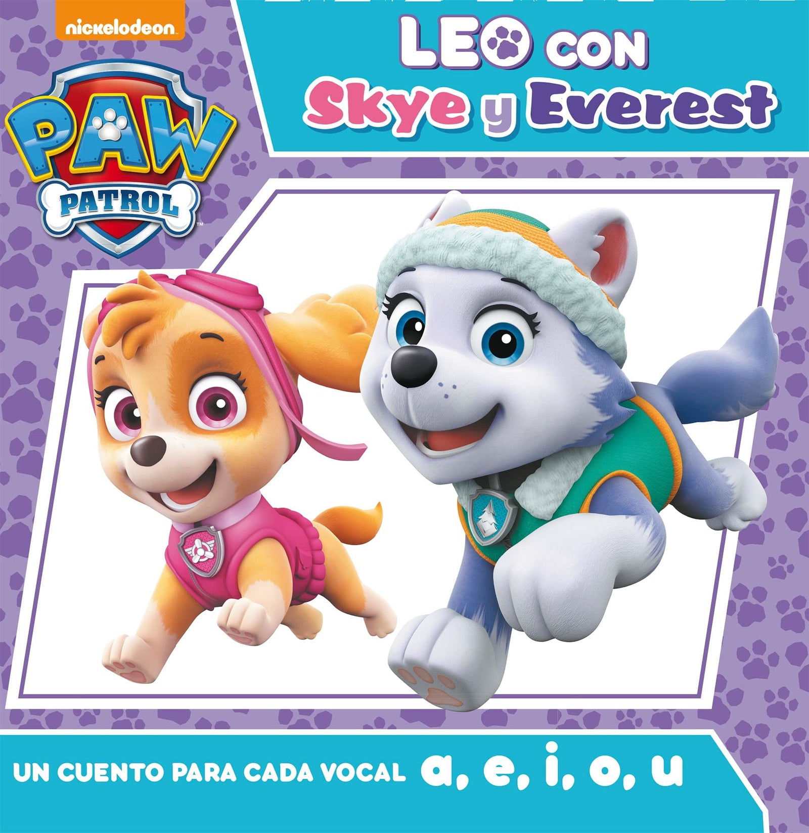 Paw Patrol | Patrulla Canina. Lectoescritura - Leo con Skye y Everest. Un cuento para cada vocal: a, e, i, o, u (Nickelodeon)
