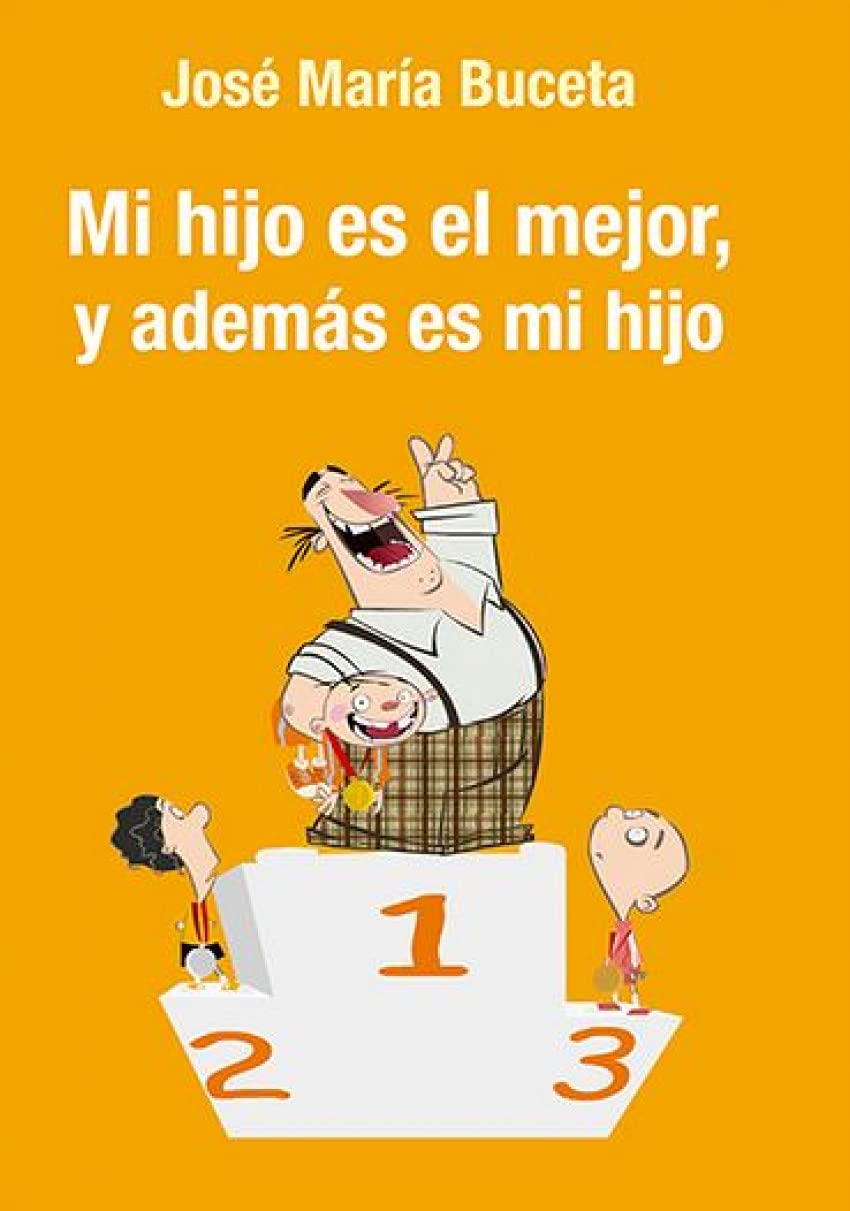 Mi hijo es el mejor, y además es mi hijo (SIN COLECCION)