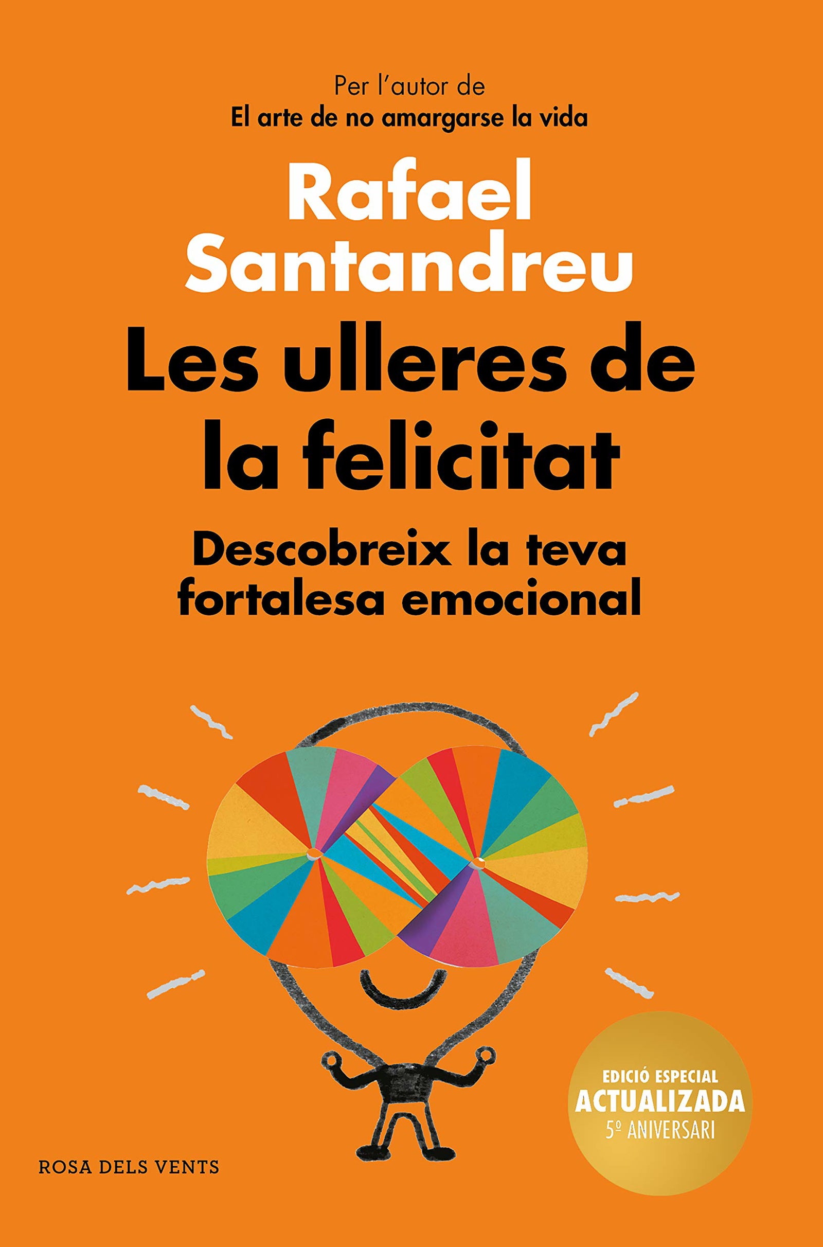 Les ulleres de la felicitat (edició 5è aniversari): Descobreix la teva fortalesa emocional (Divulgació)