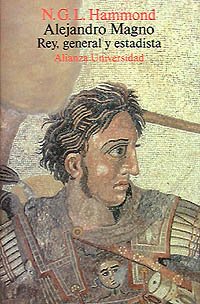 Alejandro Magno: Rey, general y estadista (Alianza Universidad (Au))