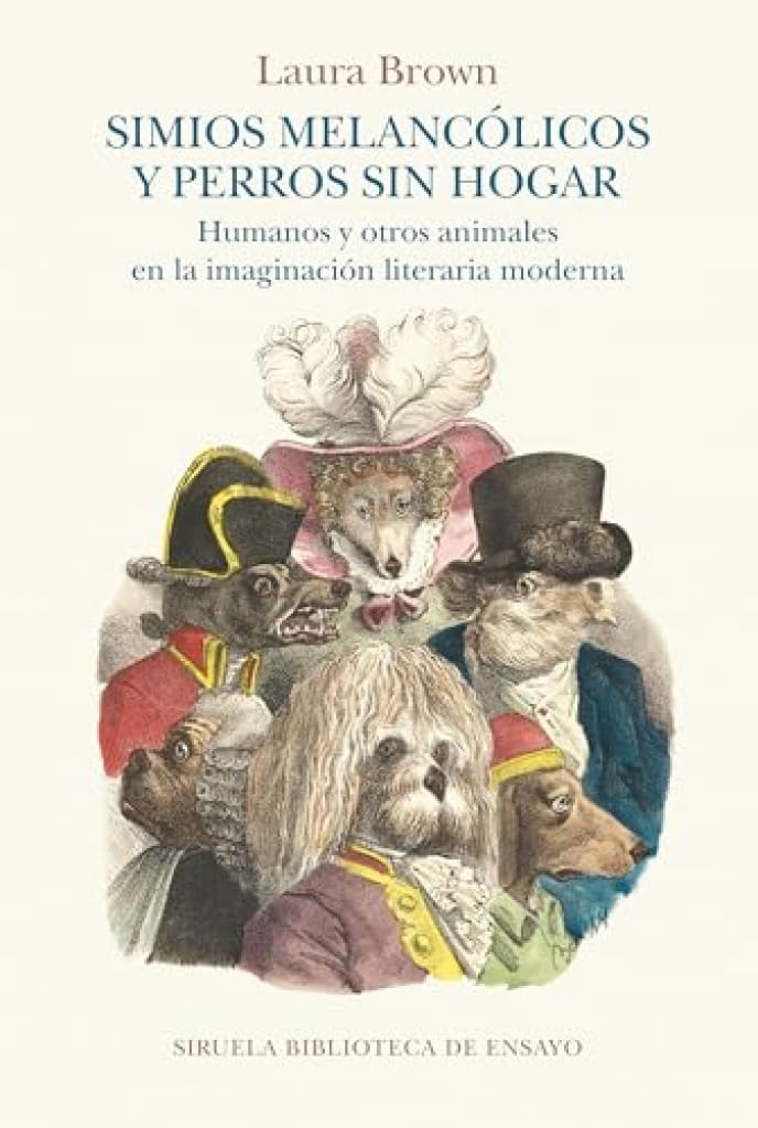 Simios melancólicos y perros sin hogar: Humanos y otros animales en la imaginación literaria moderna: 148 (Biblioteca de Ensayo / Serie mayor)