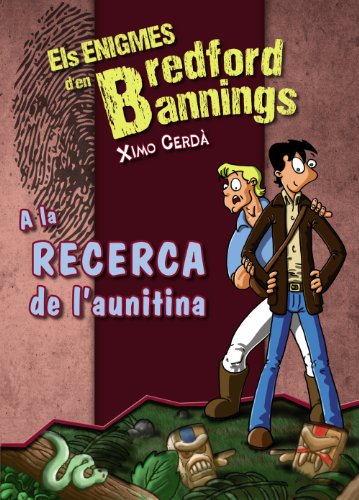 A la recerca de l'aunitina (Llibres infantils i juvenils - Diversos - Els enigmes d'en Bredford Bannings)