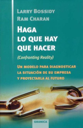 Haga lo que hay que hacer : un modelo para diagnosticar la situación de su empresa y proyectarla al futuro