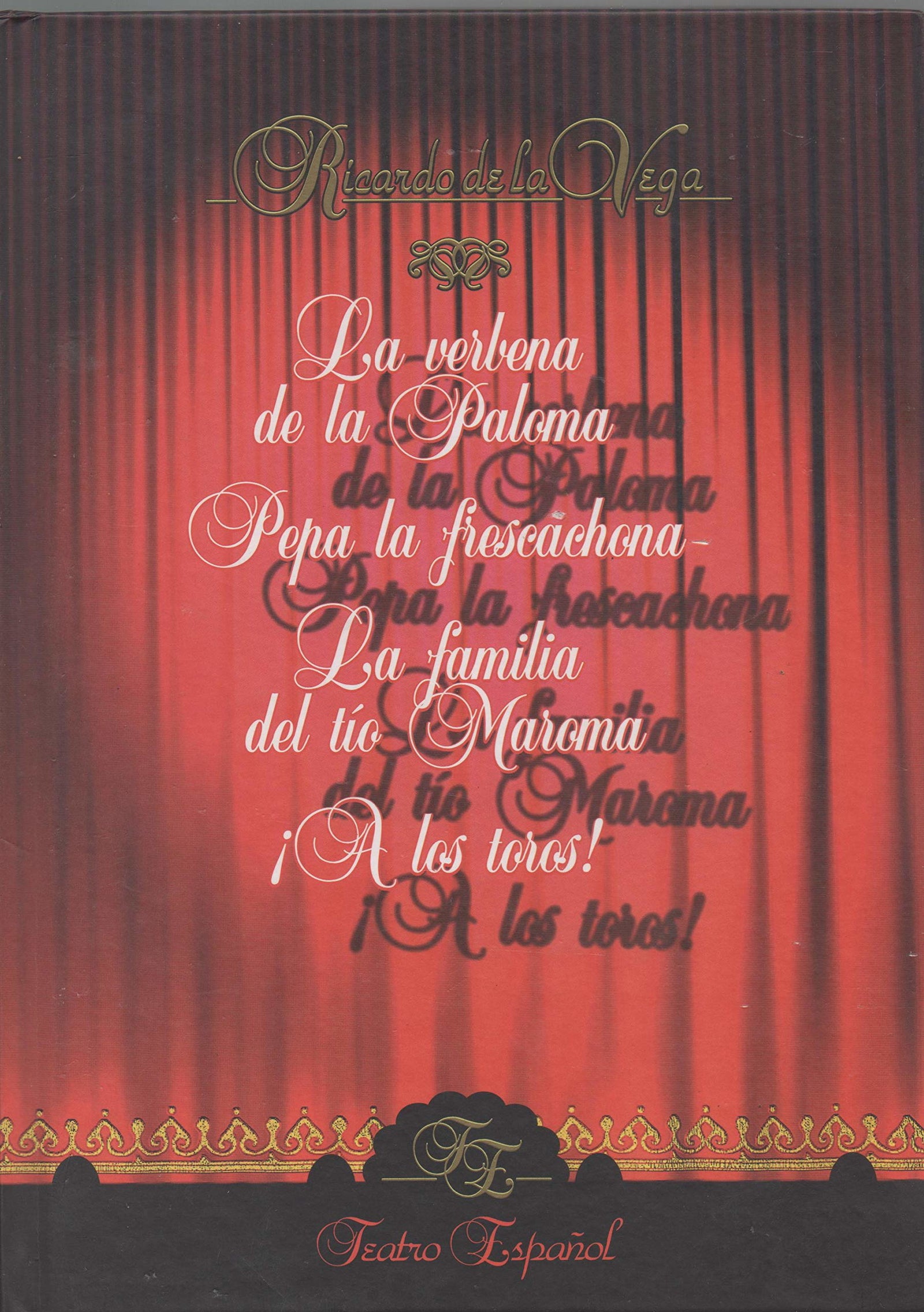 La verbena de la Paloma ; Pepa la frescachona ; La familia del tío Maroma ; ¡A los toros!