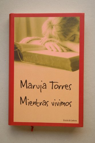 Mientras vivimos / Maruja Torres