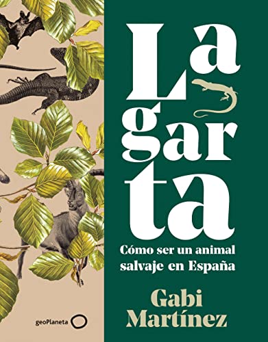 Lagarta: Cómo ser un animal salvaje en España (Singulares)