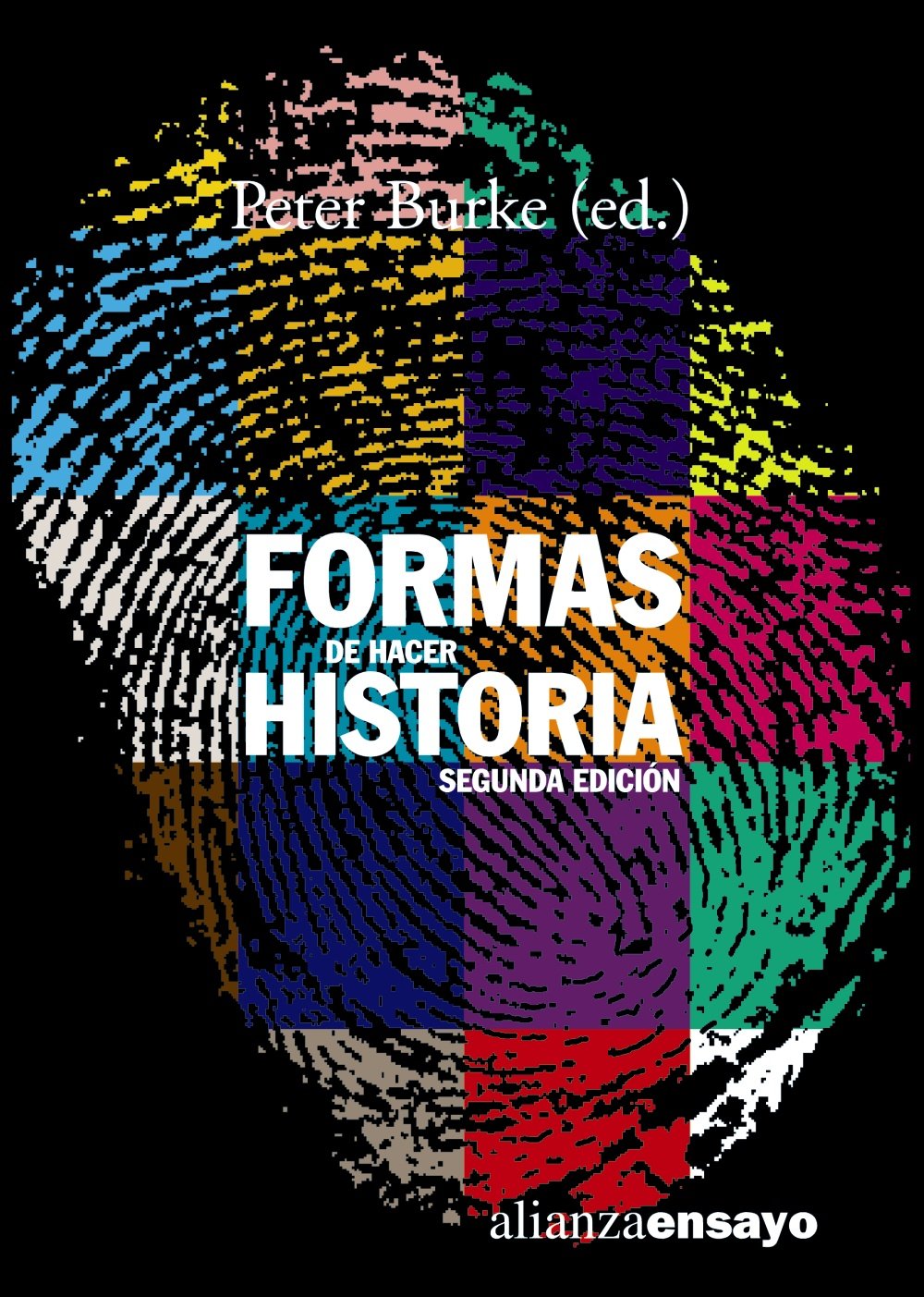 Formas de hacer historia: Segunda edición (Alianza Ensayo)