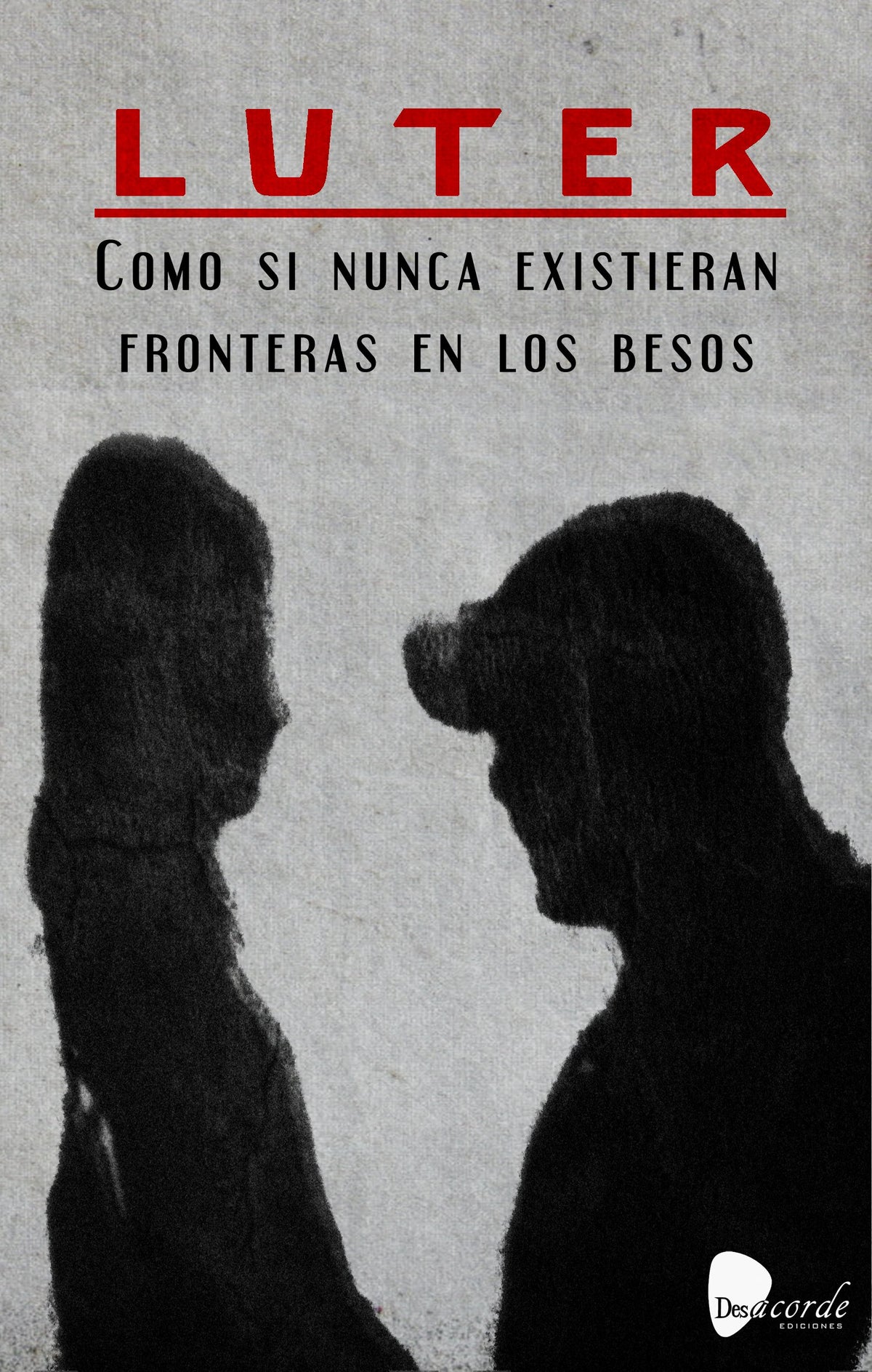 COMO SI NUNCA EXISTIERAN FRONTERAS EN LOS BESOS