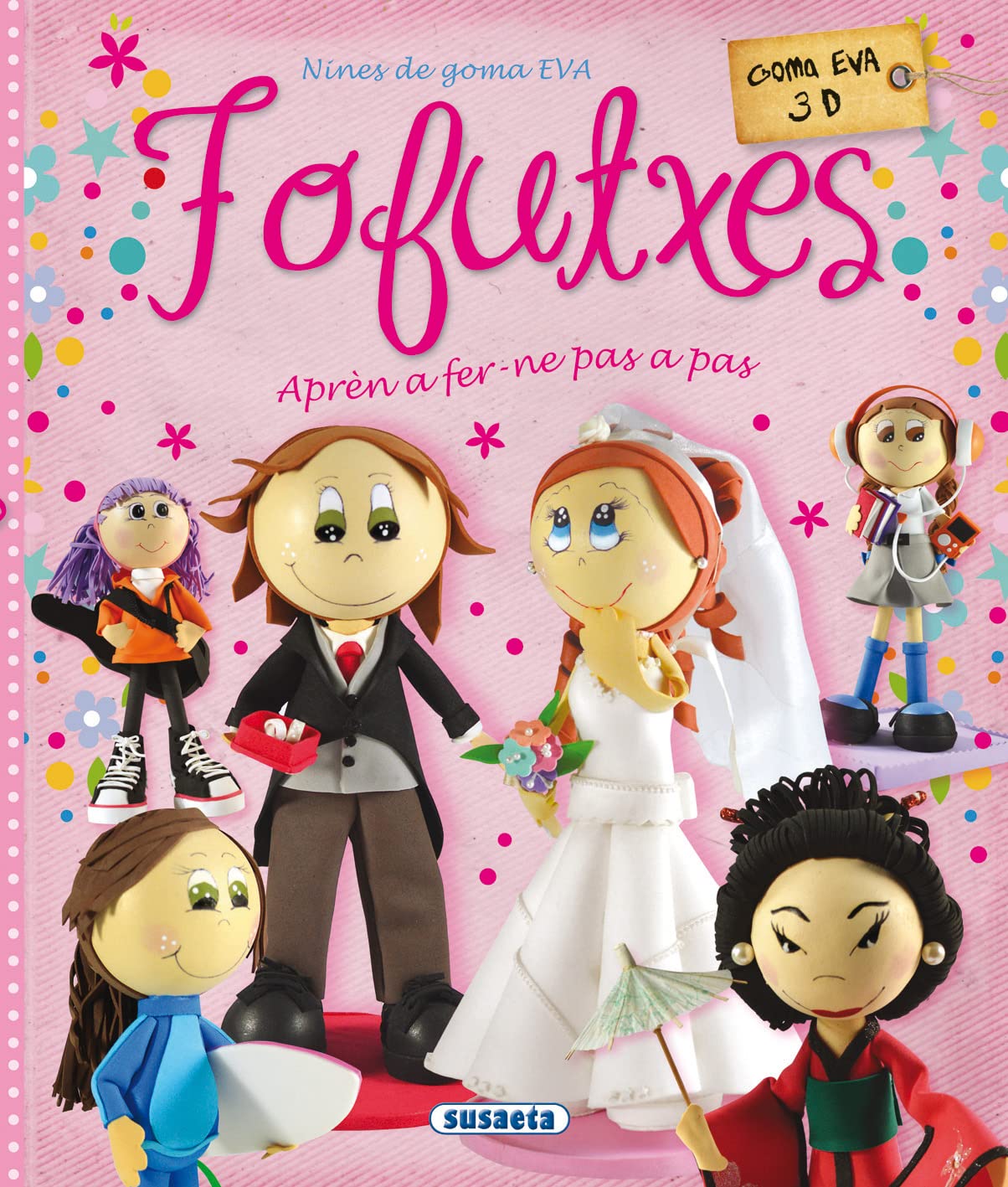 Fofutxes. Nines de goma EVA (100 Manualitats)
