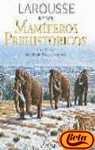 LAROUSSE DE MAMIFEROS PREHISTORICOS (SIN COLECCION)